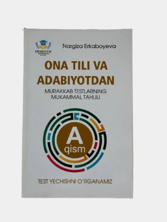 Ona tili va adabiyotdan murakkab testlarning mukammal tahlili Аqism - 