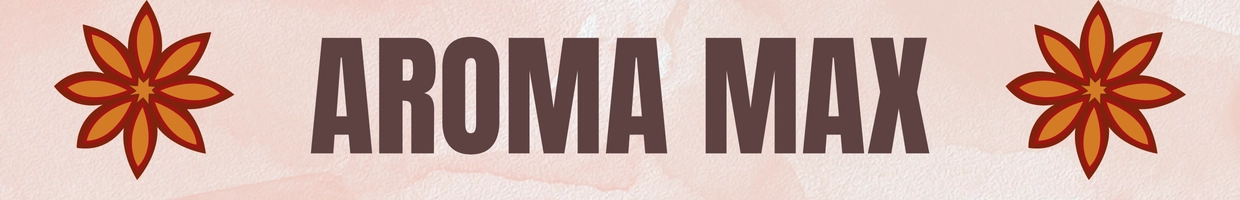 AROMA MAX