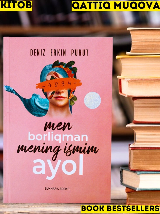 Men borliqman, Мening ismim Ayol, Deniz Erkin Purutning, o'zbek tilida - 