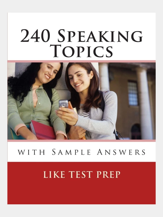 240 Speaking Topics with Sample Answers