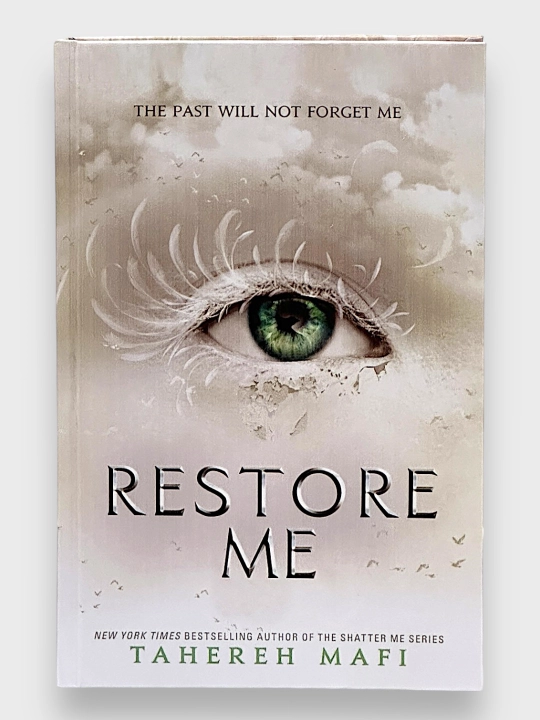 Shatter Me, Unravel Me, Defy Me, Imagine Me, Believe Me, Restore, Ignite Me. Tahereh Mafi