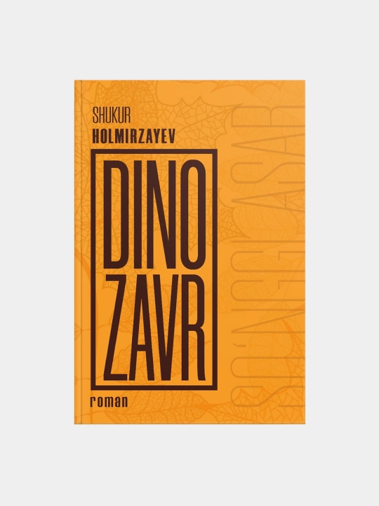 Dinozavr. Shukur Xolmirzayev - 