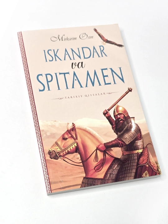 Искандар ва Спитамен, тарихий қиссалар, Миркарим Осим