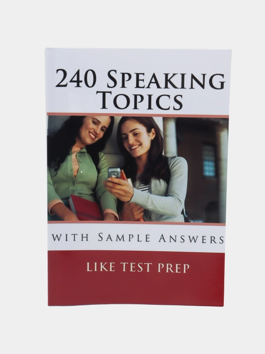 240 Speaking Topics with Sample Answers - 