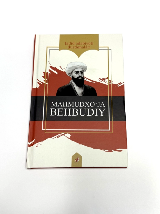 Jadid adabiyoti durdonalari: Mahmudxo'ja Behbudiy - 