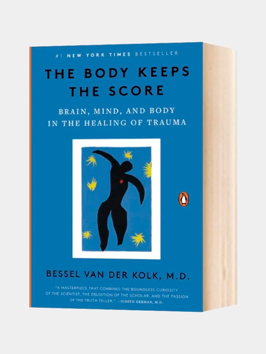The Body Keeps the Score. Bessel Van Der Kolk - 