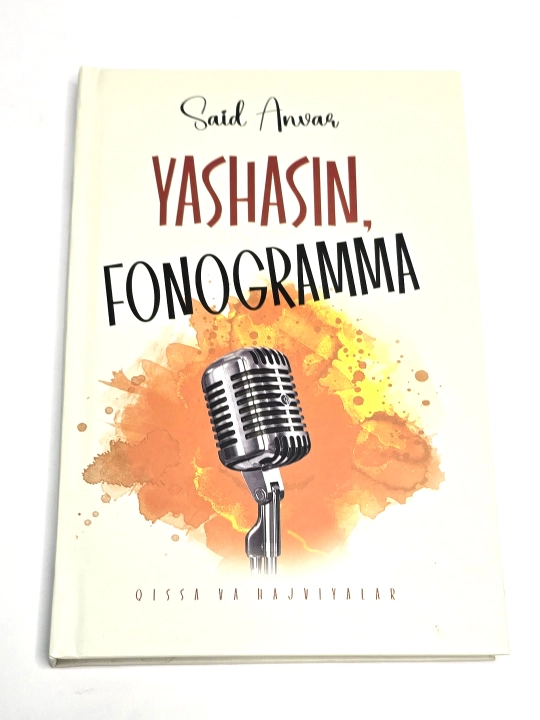 Yashasin, fonogramma. Qissa va hajviyalar, Said Anvar