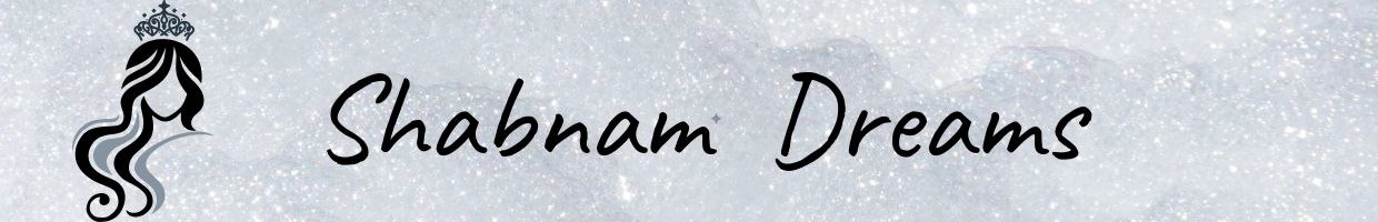 SHABNAM DREAMS