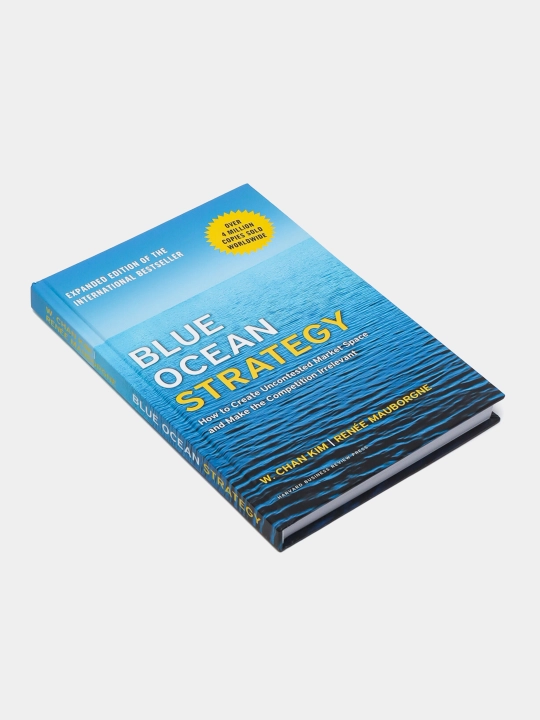 Blue ocean strategy. W. Chan Kim, Renee Mauborgne