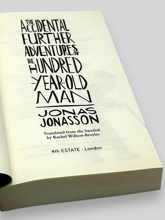 The AccIdental Further Adventures The Hundred -Year-old Man. Jonas Jonasson