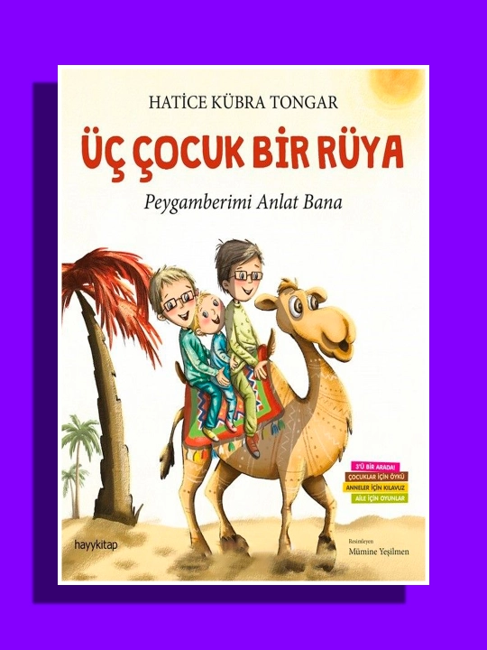 Hatice Kubra Tongar, Uc Cocuk Bir Ruya, Peygamberimi Anlat Bana - 