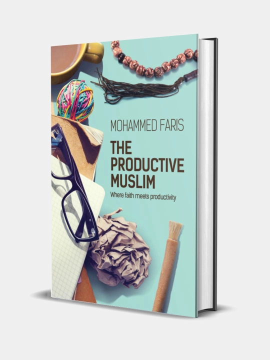 The Productive Muslim Where Faith Meets Productivity, Mohammed Faris - 