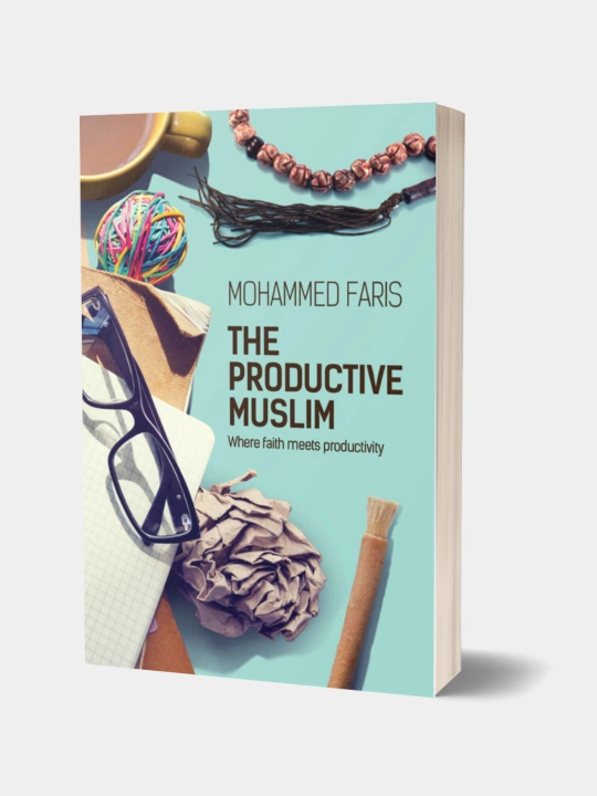 The Productive Muslim Where Faith Meets Productivity, Mohammed Faris