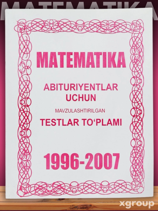 Matematika — Start, Master, mavzulashtirilgan testlar va abituriyentlar qo‘llanmalari - 
