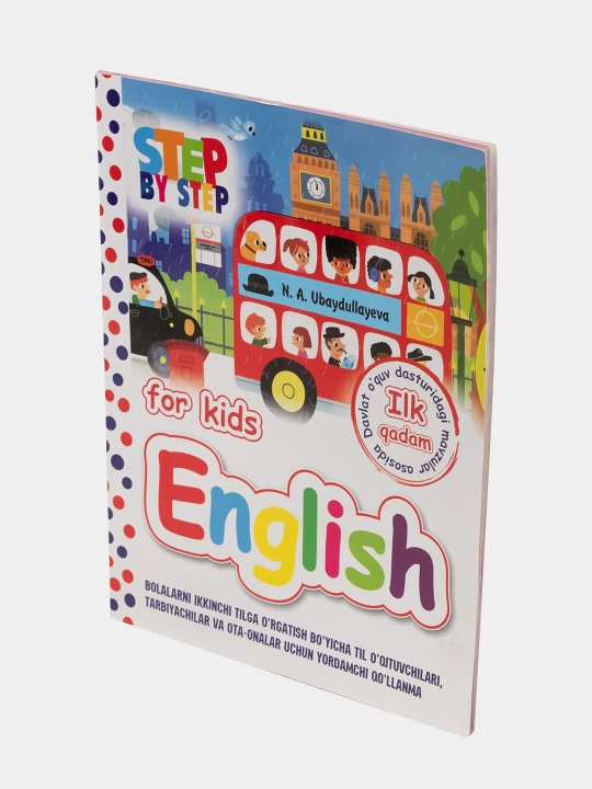 English for kids. Step by step. Ilk qadam. Bolalar ingliz tilini o'rgatish uchun kitob
