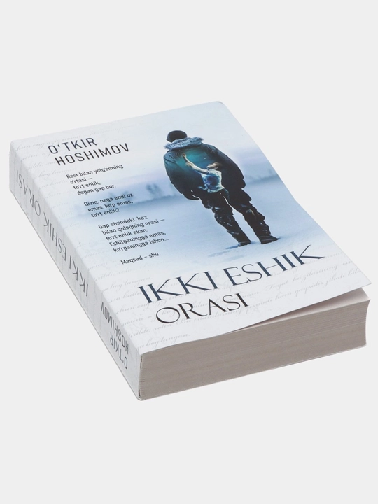 Tushda kechgan umrlar, Ikki eshik orasi, Dunyoning ishlari, Nur borki - O'tkir Hoshimov