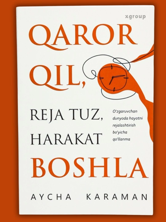 Qaror qil, reja tuz, harakat boshla — Aycha Karaman, shaxsiy rivojlanish kitobi - 