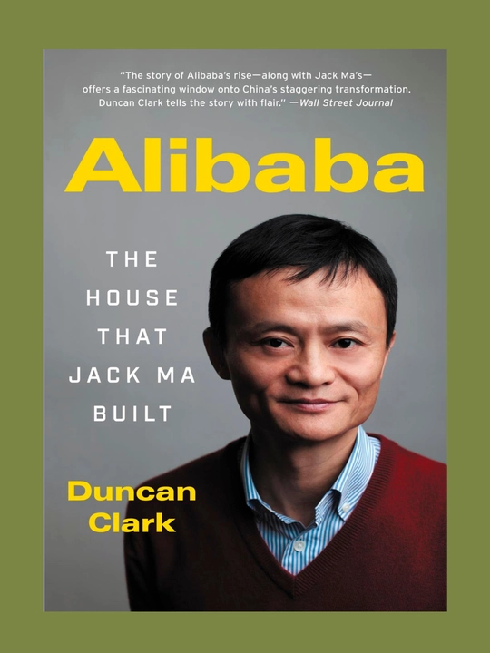 Alibaba, The house that Jack Ma built, Duncan Clark - 