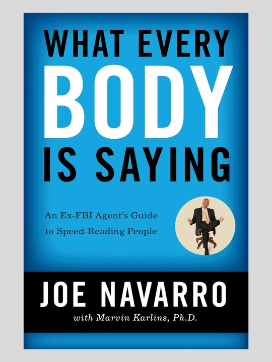 What Every Body is Saying, Joe Navarro - 