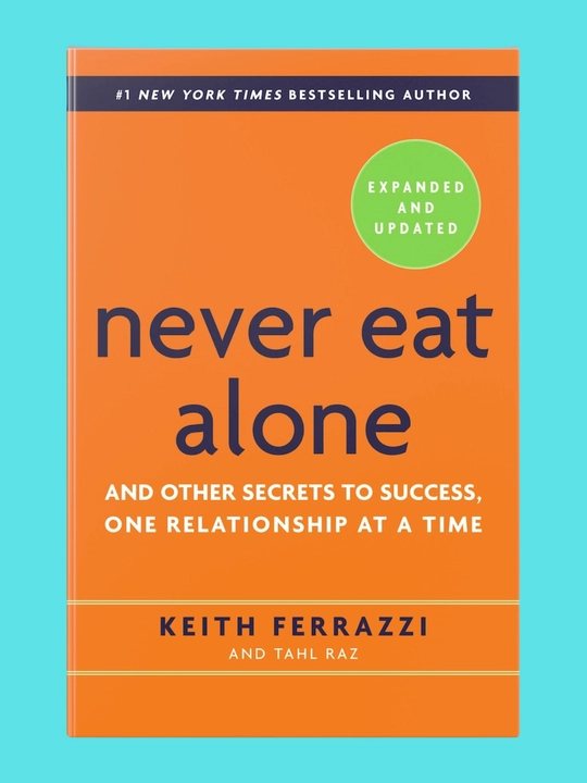 Never Eat Alone, Keith Ferrazzi - 