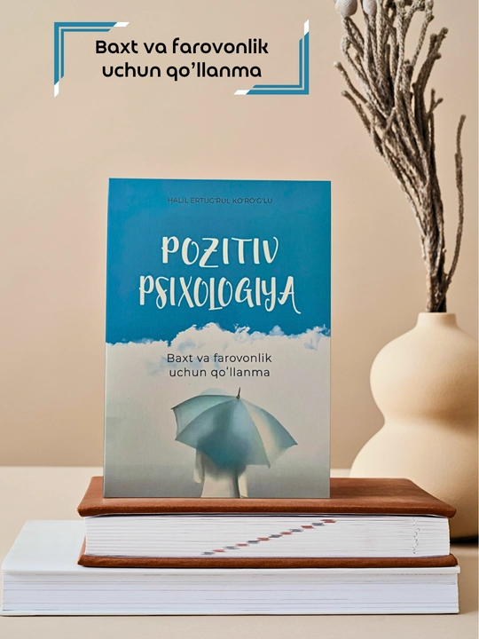 Pozitiv psixologiya, Halil Ertug'rul Ko'ro'g'li - 