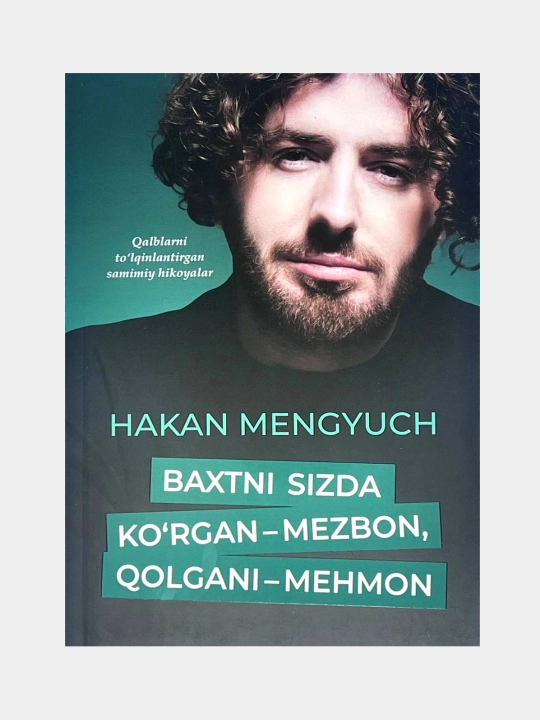 Бахтни сизда ко'рган - мезбон, Қолгани - меҳмон - Ҳакан Менгюч - 