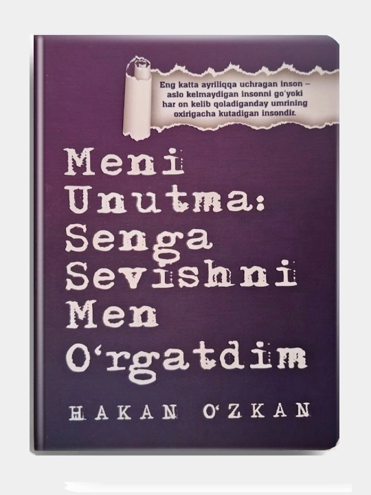 Мени унутма: Сенга севишни мен ургатдим. Хакан Озкан - 