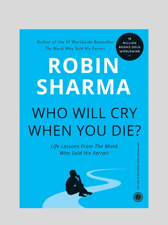 Who Will Cry When You Die? - Robin Sharma