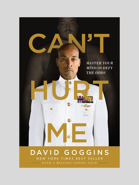 Can't Hurt Me: Master Your Mind and Defy the Odds by David Goggins - 