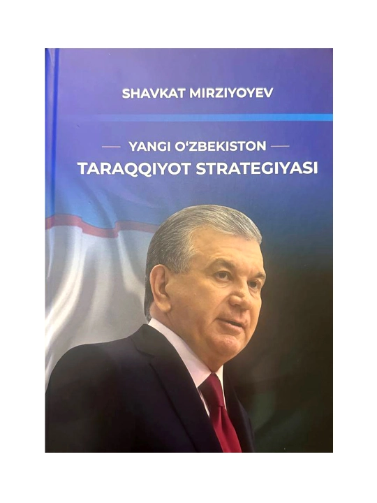 Шавкат Мирзиёев: Янги Узбекистон Тараккиёт Стратегияси - 