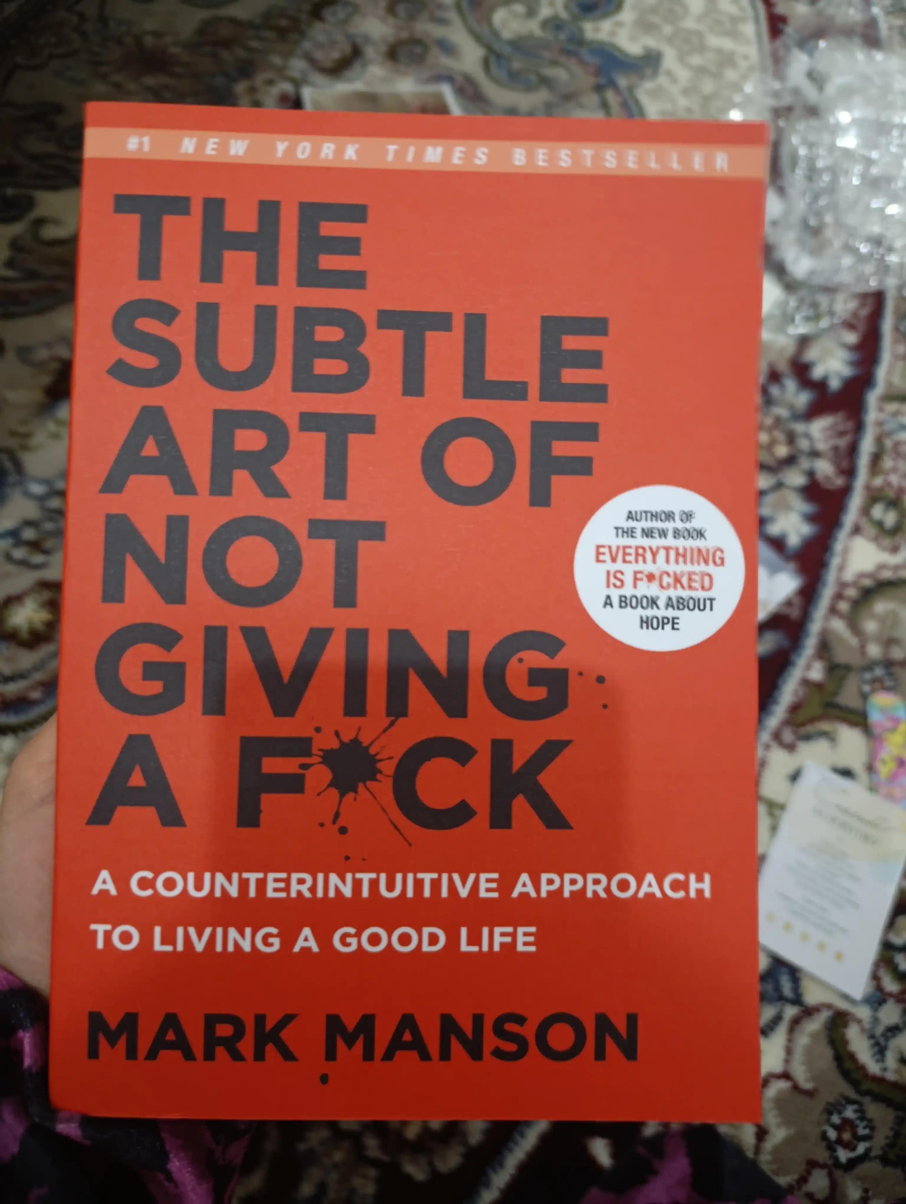 The subtle art of not giving a f*ck. Mark Manson