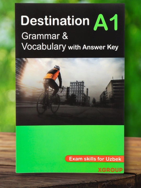 Destination A1, A2, B1, B2, C1 & C2 — ingliz tili grammatikasi va lug‘at, variantlar - 