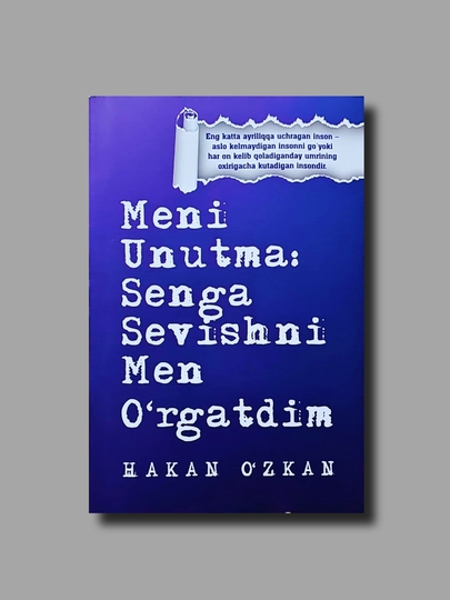 Meni unutma , senga sevishni men o'rgatdim - 