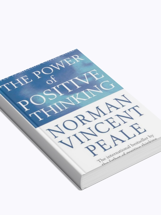 The Power of Positive Thinking by Norman Peale