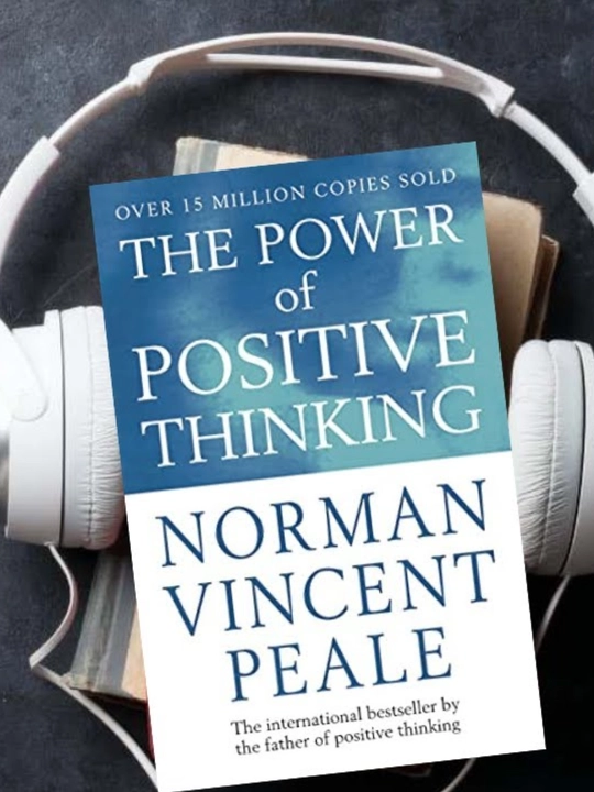 The Power of Positive Thinking by Norman Peale