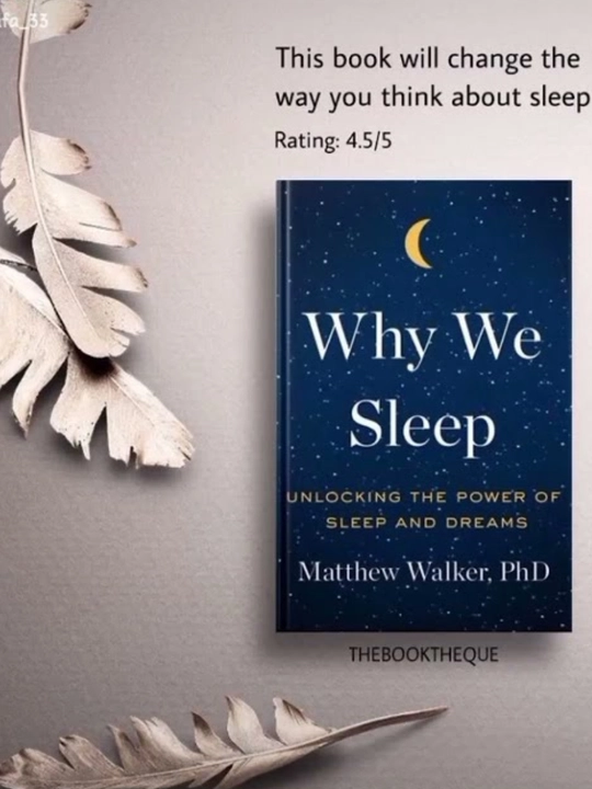 Why We Sleep. Matthew Walker, PhD