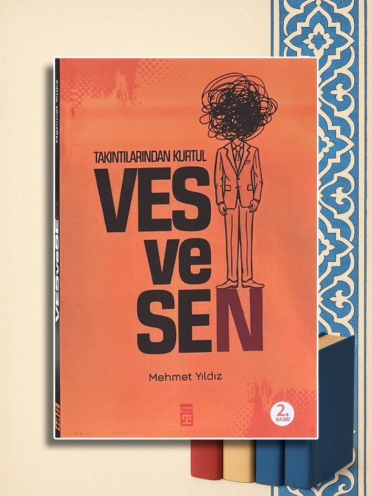Ves ve Sen – Takıntılarından Kurtul", Mehmet Yıldız - 