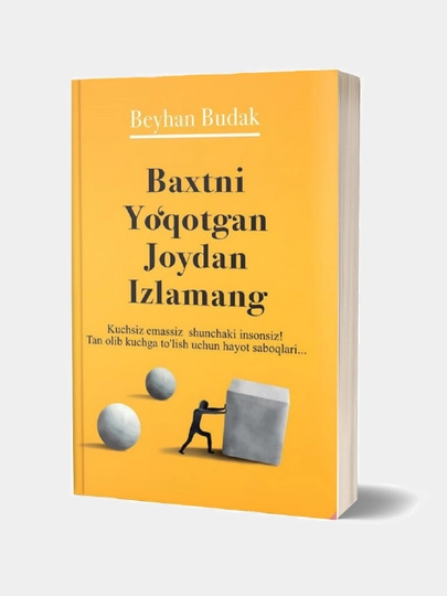 Baxtni yo'qotgan joydan izlamang, O'zingizni ardoqlang qadrdonim, Beyhan Budak