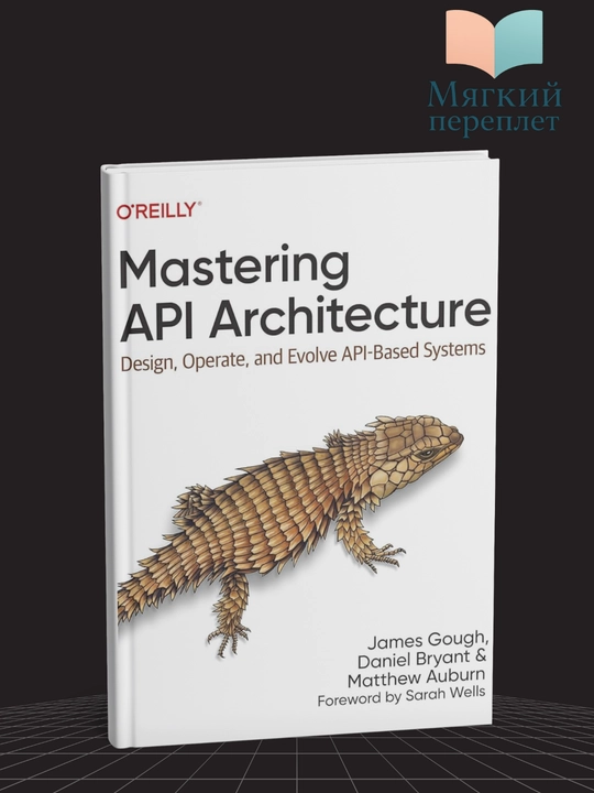 Mastering API Architecture, James Gough - 