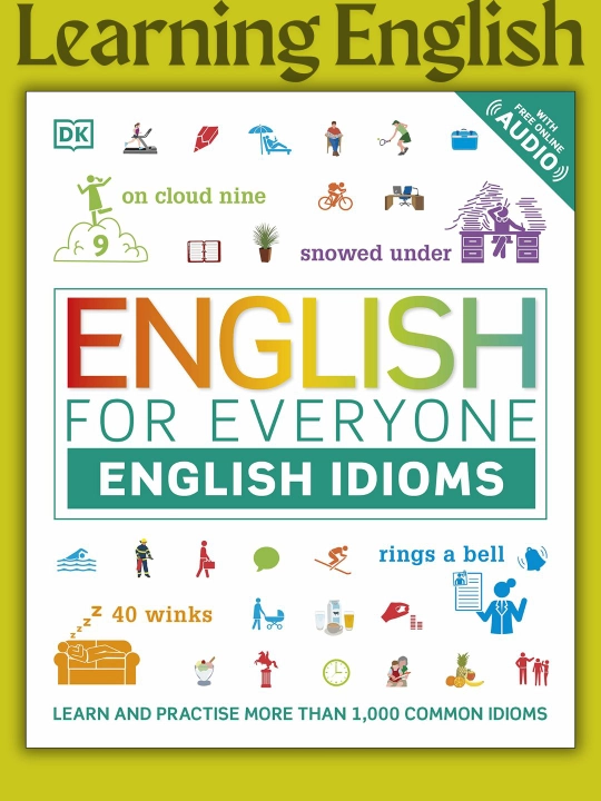 English for everyone Grammar guide, Idioms, Phrasal verbs - 