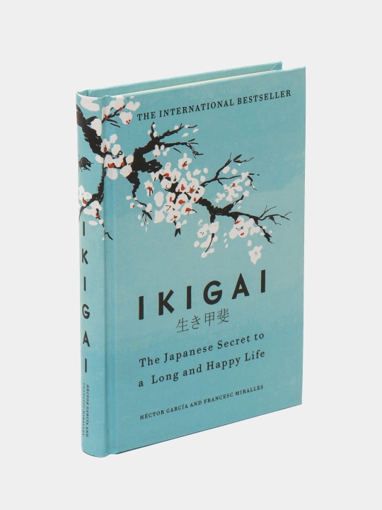 Ikigai: The Japanese Secret to a Long and Happy Life - 