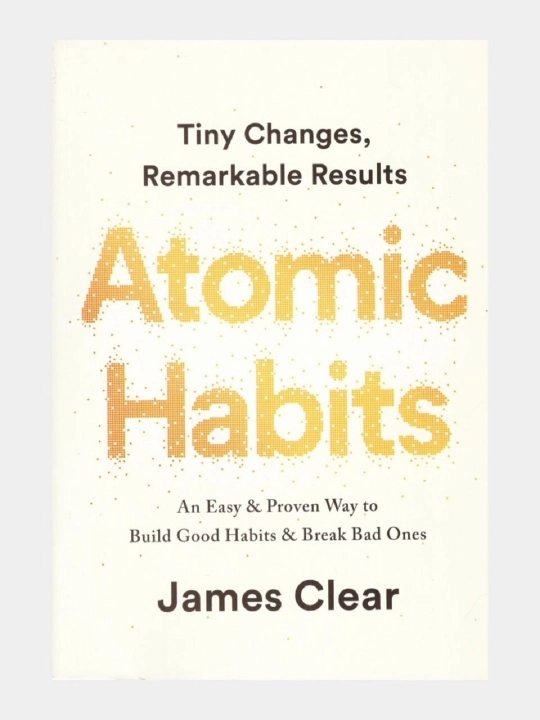 Atomic Habits: An Easy & Proven Way to Build Good, мягкий переплет - 