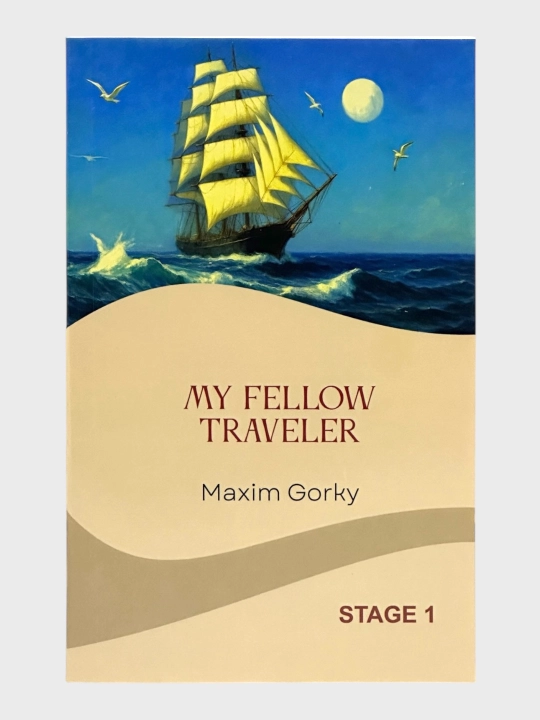My Fellow Traveler, Maxim Gorky, Stage 1 - 