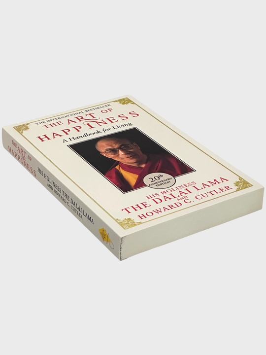 The ART of Happiness His Holiness the Dalai Lama and Howard C. Cutler