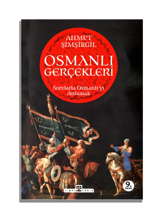 Osmanlı Gerçekleri: Sorularla Osmanlı'yı Anlamak: Sorularla Osmanlı'yı Anlama