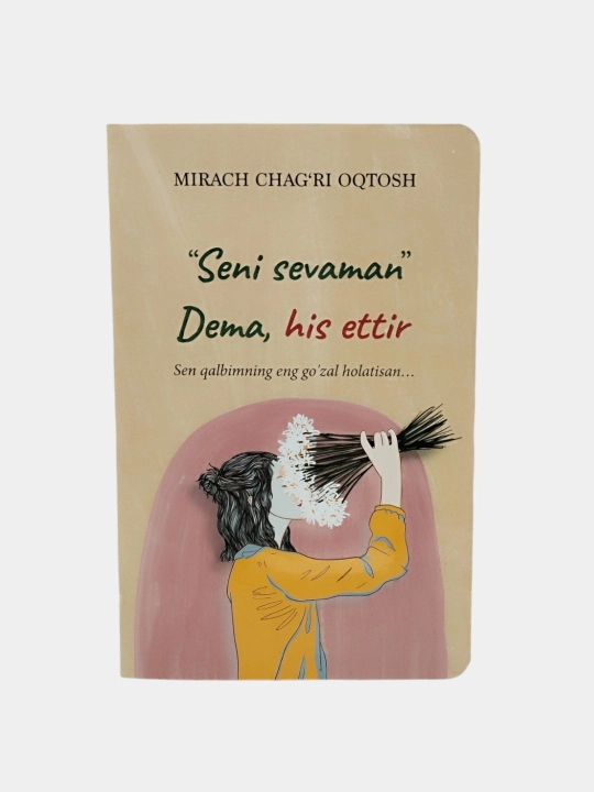 Сени севаман дема, хис эттир, Мирач Чагри Октош - 