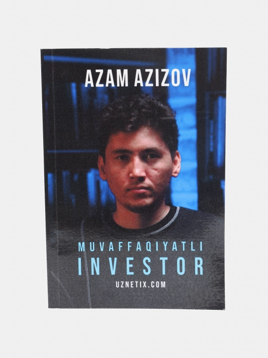 Investitsiya orqali pul ishlash. Azam Azizov, pul va daromad haqida kitob