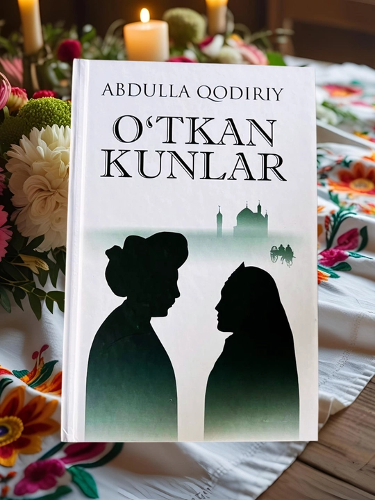 ЎТКАН КУНЛАР, Абдулла Қодирий - 