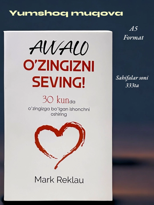 Avvalo o'zingizni seving! 30 kunda o'zingizga bo‘lgan ishonchni oshiring Mark Reklau - 