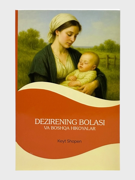 Dezirening bolasi va boshqa hikoyalar, Keyt Shopen - 